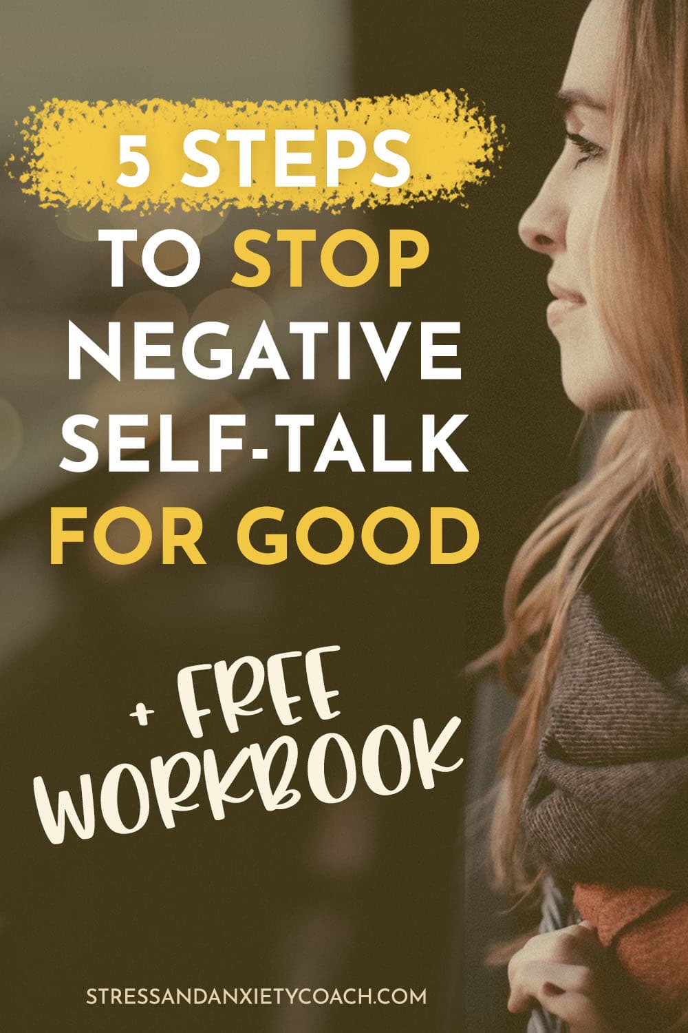 5 Steps To Stop Negative Self Talk For Good Sandy Woznicki Stress And Anxiety Coach