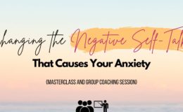 changing the negative self talk that causes your anxiety