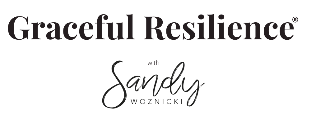 Graceful Resilience by Sandy Woznicki